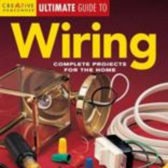 Wiring : Complete Projects for the Home Creative HomeowOpens in a new - Picture 1 of 2